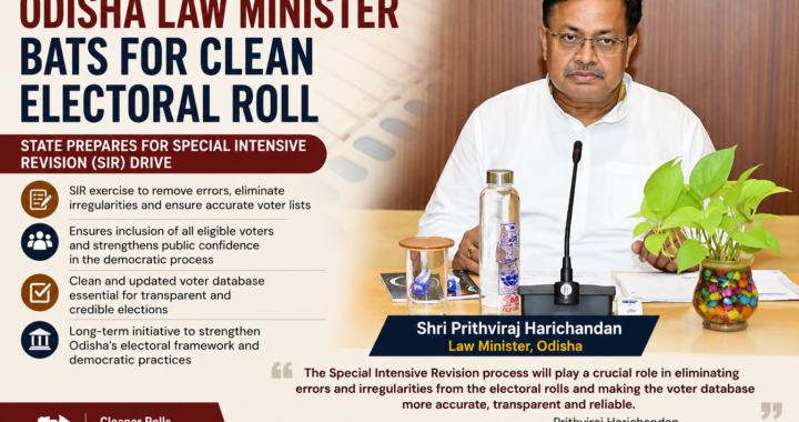Law Minister Prithviraj Harichandan Pushes for Transparent and Error-Free Electoral System; Odisha Set for Major Electoral Roll Reform Through SIR Drive